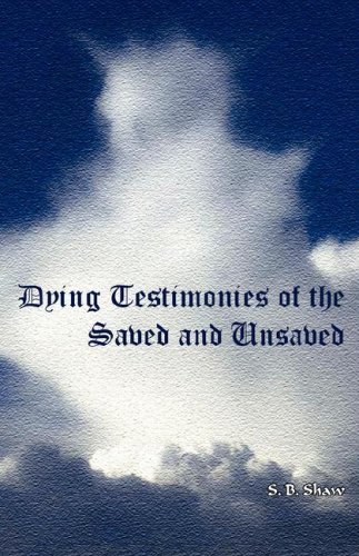 S. B. Shaw/Dying Testimonies of Saved and Unsaved